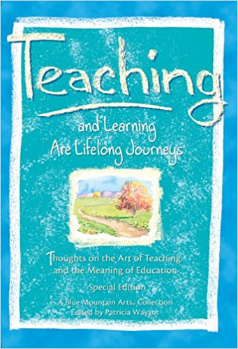 Teaching and Learning Are Lifelong Journeys PB - Blue Mountain Arts